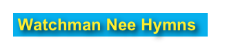  Watchman Nee Hymns